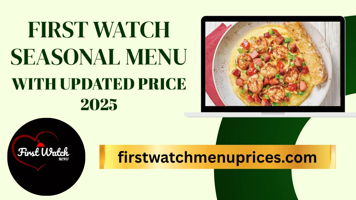 First-Watch-Seasonal-Menu 1 First-Watch-2025-Seasonal-Menu-with-Shrimp-and-Grits-and updated-prices.