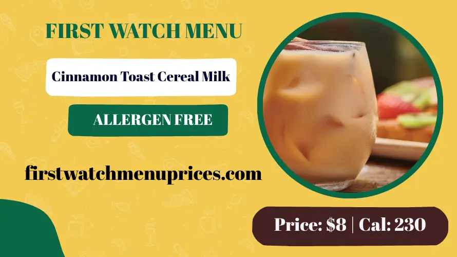 CINNAMON TOAST CEREAL MILK 1 First Watch CINNAMON TOAST CEREAL MILK