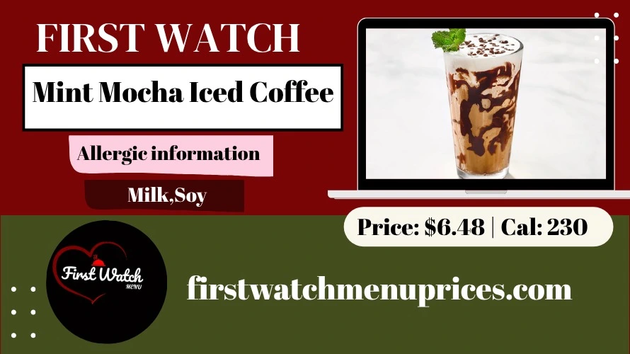 Mint Mocha Iced Coffee 1 First-watch-mint-mocha-price-kcal